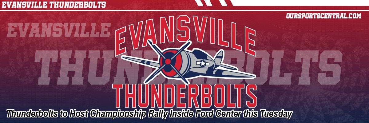 Thunderbolts to Host Championship Rally Inside Ford Center this Tuesday