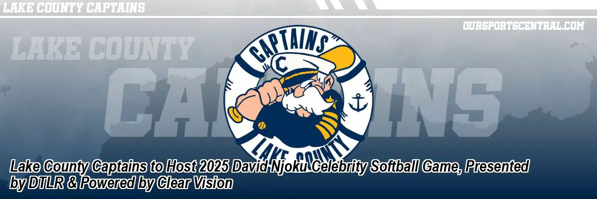 Lake County Captains to Host 2025 David Njoku Celebrity Softball Game, Presented by DTLR & Powered by Clear Vision