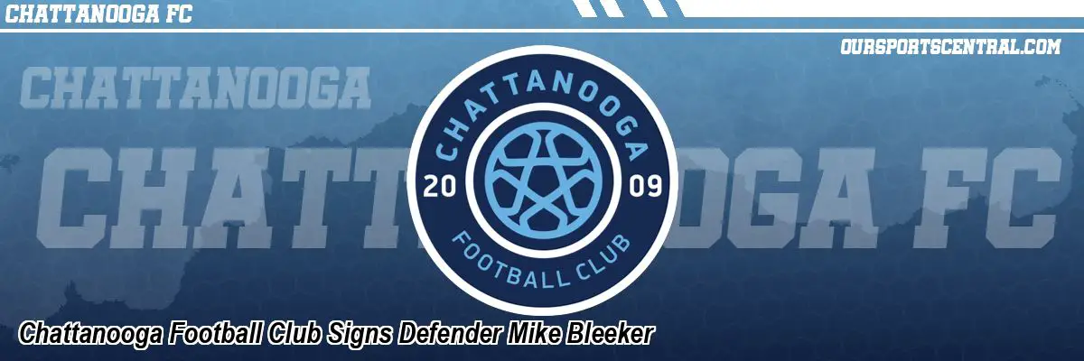 Chattanooga Football Club Signs Defender Mike Bleeker