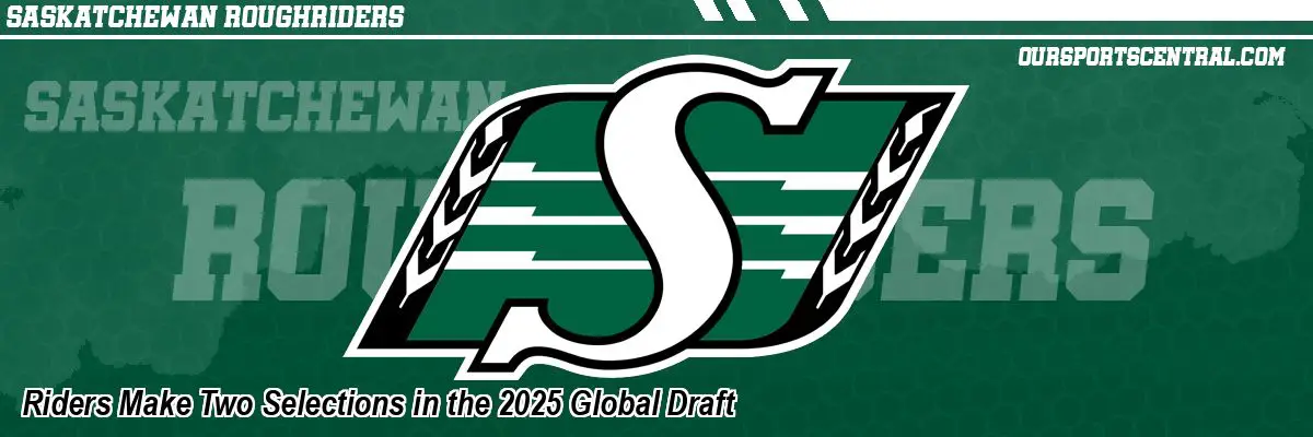 Riders Make Two Selections in the 2025 Global Draft