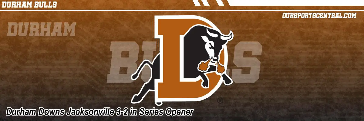 Durham Downs Jacksonville 3-2 in Series Opener
