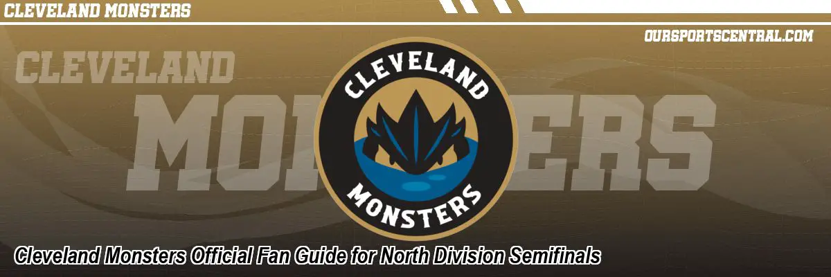Cleveland Monsters Official Fan Guide for North Division Semifinals