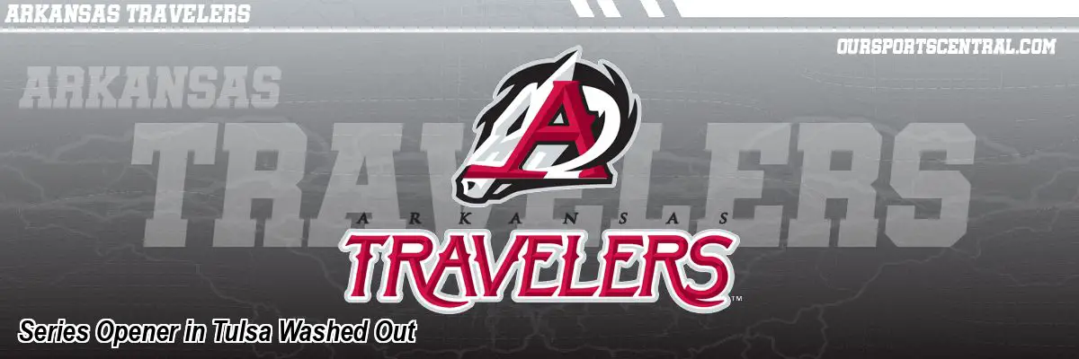 Series Opener in Tulsa Washed Out