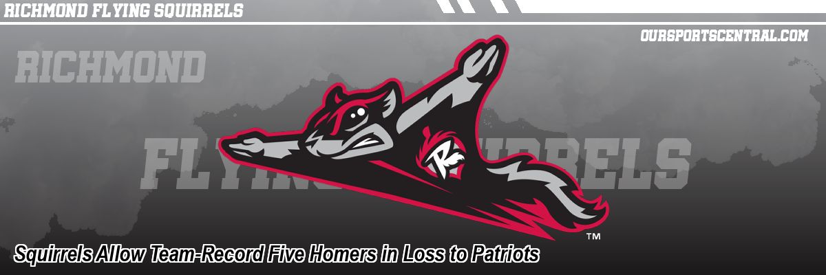 Squirrels Allow Team-Record Five Homers in Loss to Patriots