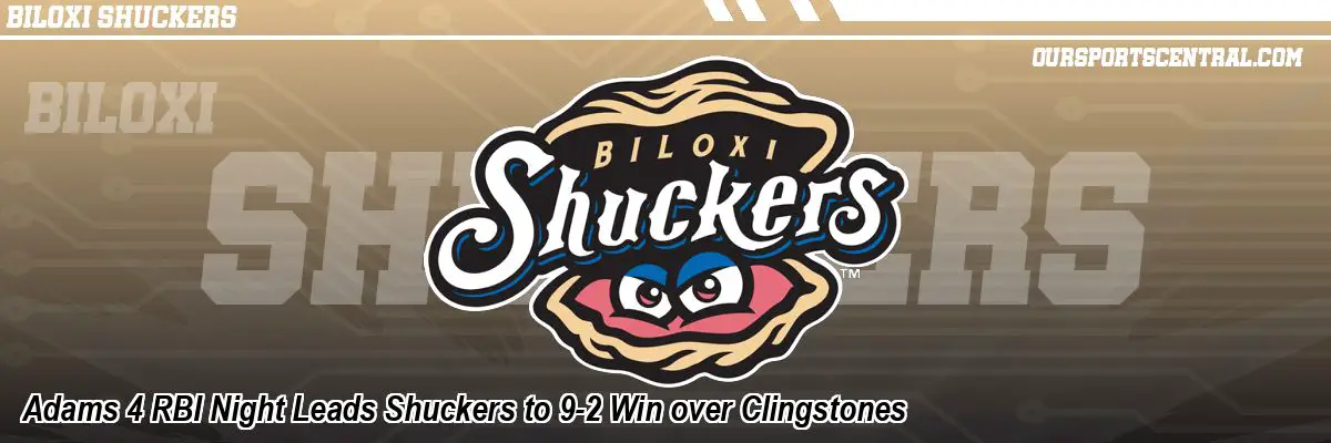 Adams 4 RBI Night Leads Shuckers to 9-2 Win over Clingstones