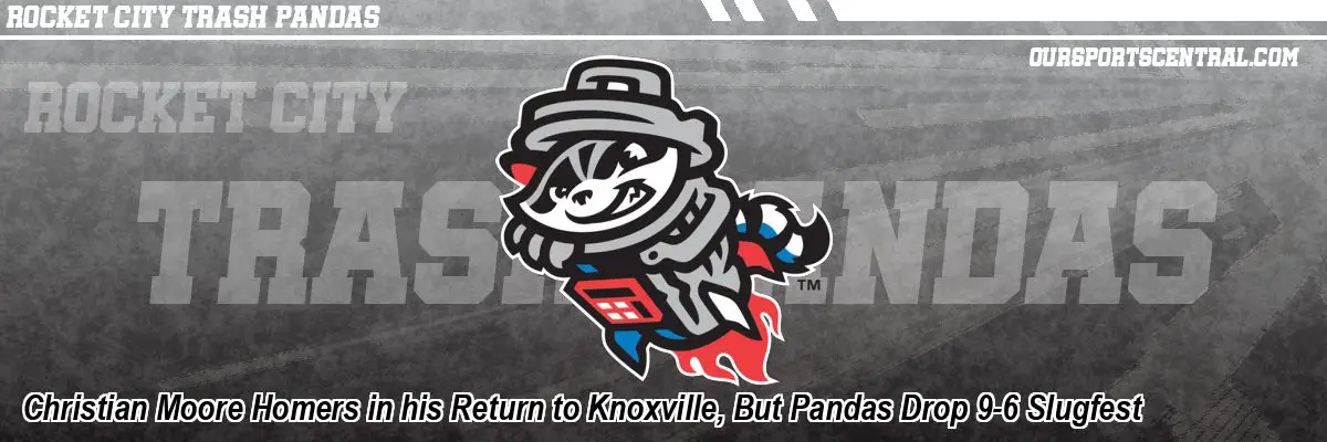 Christian Moore Homers in his Return to Knoxville, But Pandas Drop 9-6 Slugfest
