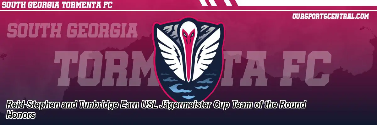 Reid-Stephen and Tunbridge Earn USL Jägermeister Cup Team of the Round Honors