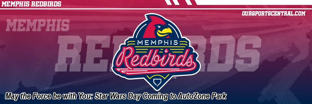 May the Force be with You: Star Wars Day Coming to AutoZone Park