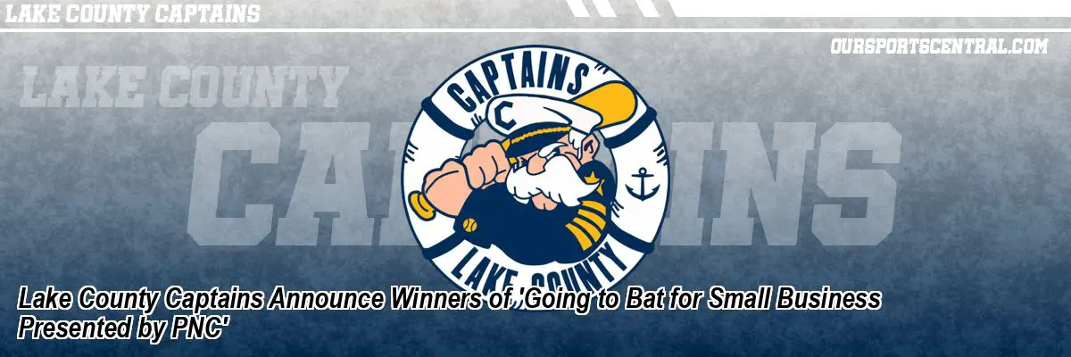 Lake County Captains Announce Winners of 'Going to Bat for Small Business Presented by PNC'