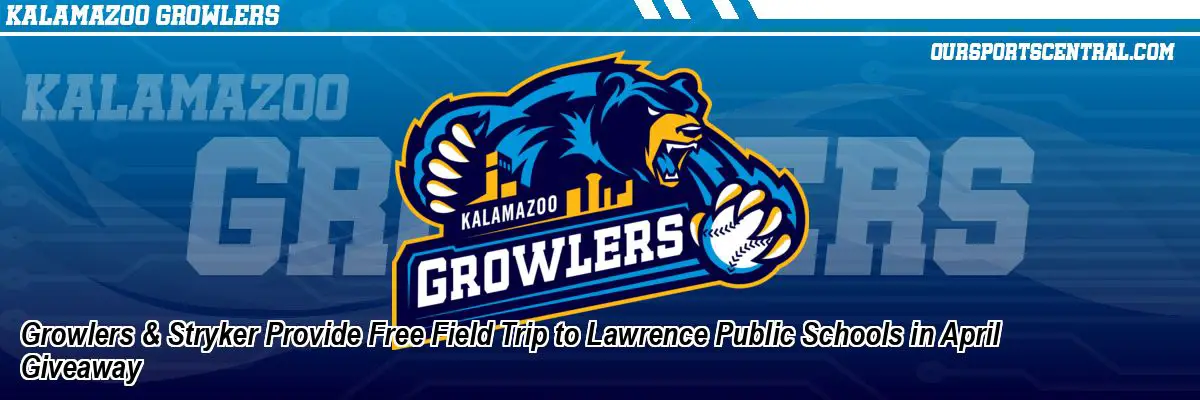 Growlers & Stryker Provide Free Field Trip to Lawrence Public Schools in April Giveaway