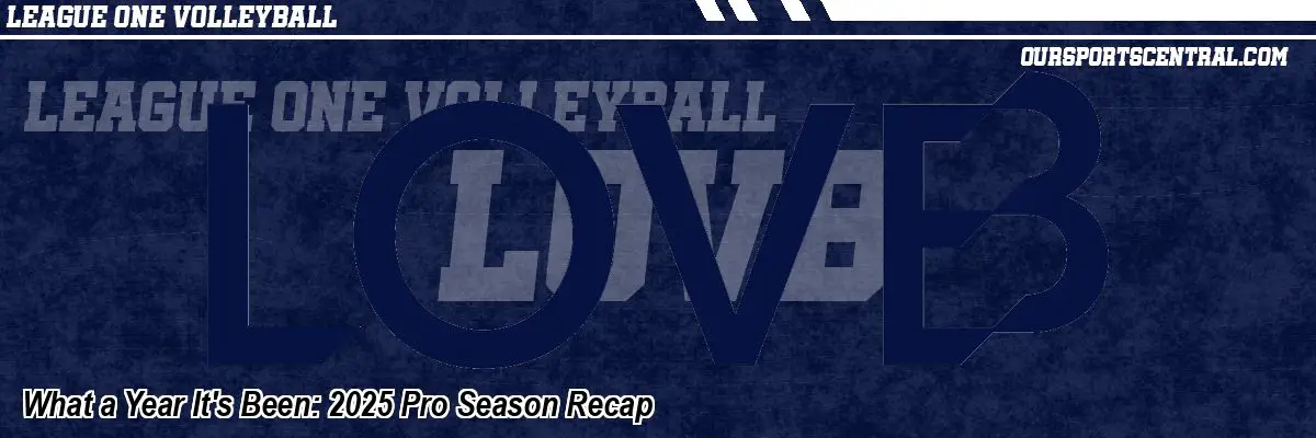 What a Year It's Been: 2025 Pro Season Recap