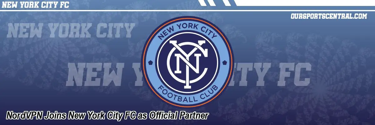 NordVPN Joins New York City FC as Official Partner