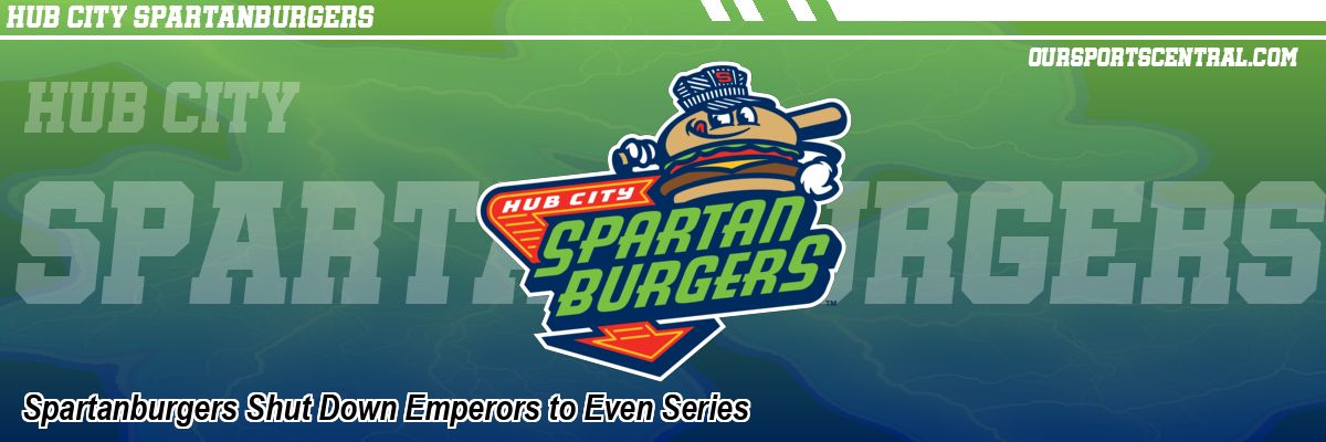 Spartanburgers Shut Down Emperors to Even Series