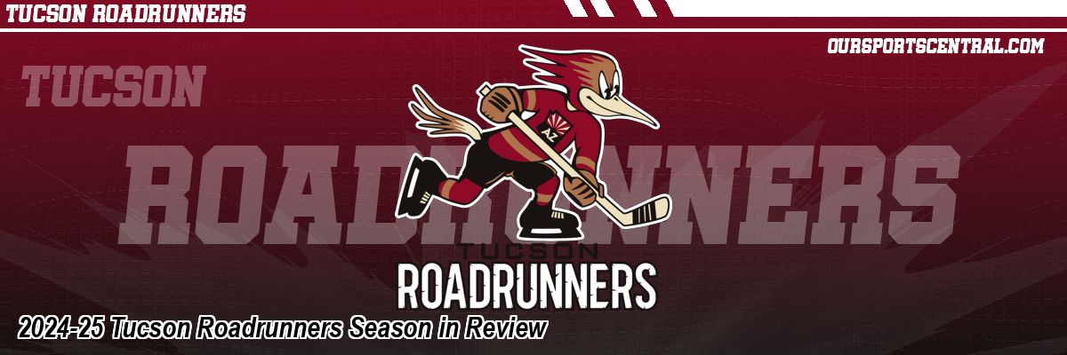 2024-25 Tucson Roadrunners Season in Review