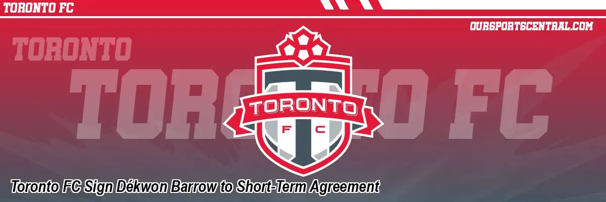 Toronto FC Sign Dékwon Barrow to Short-Term Agreement