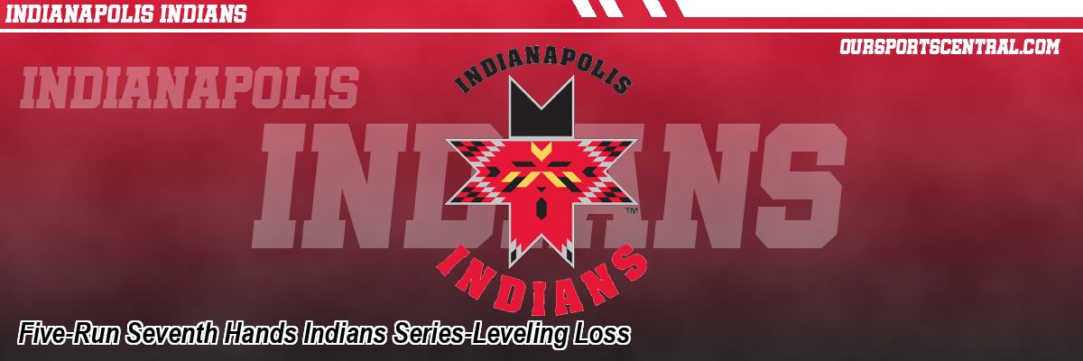 Five-Run Seventh Hands Indians Series-Leveling Loss