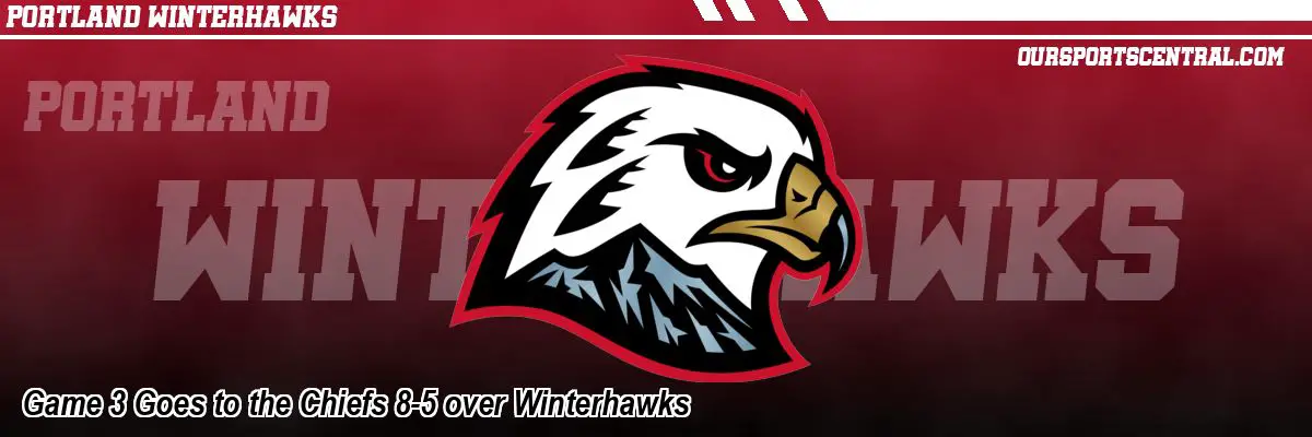 Game 3 Goes to the Chiefs 8-5 over Winterhawks