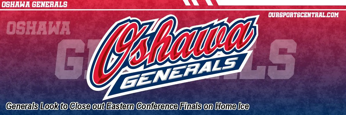Generals Look to Close out Eastern Conference Finals on Home Ice
