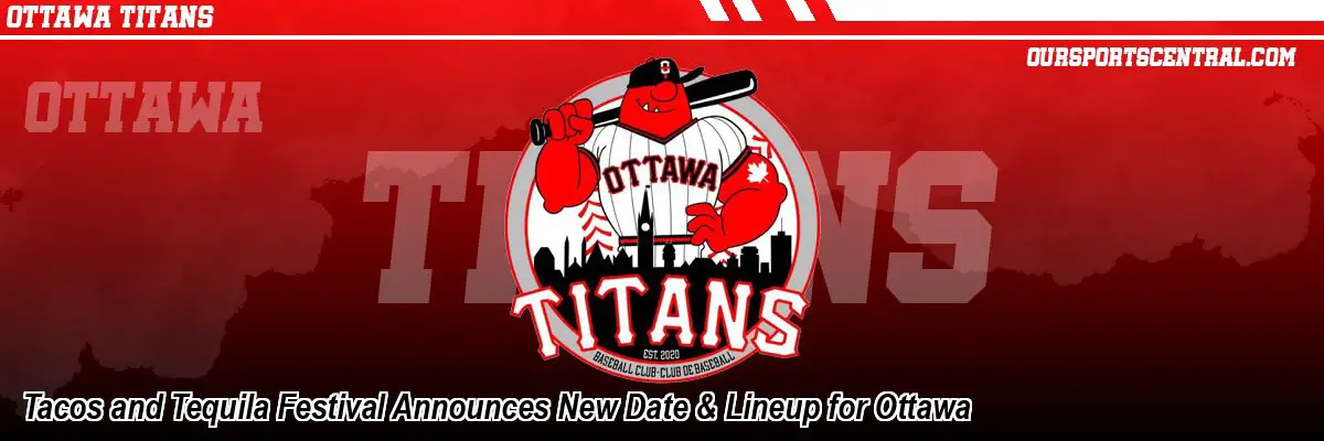 Tacos and Tequila Festival Announces New Date & Lineup for Ottawa