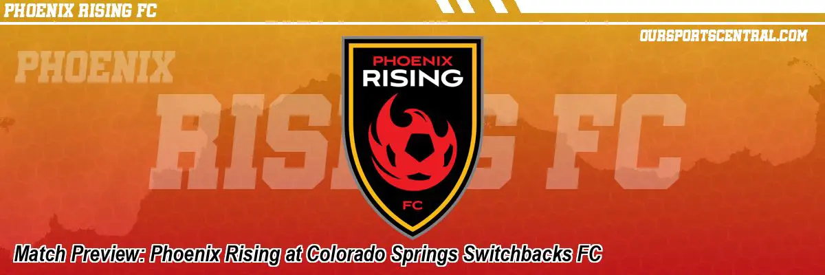 Match Preview: Phoenix Rising at Colorado Springs Switchbacks FC