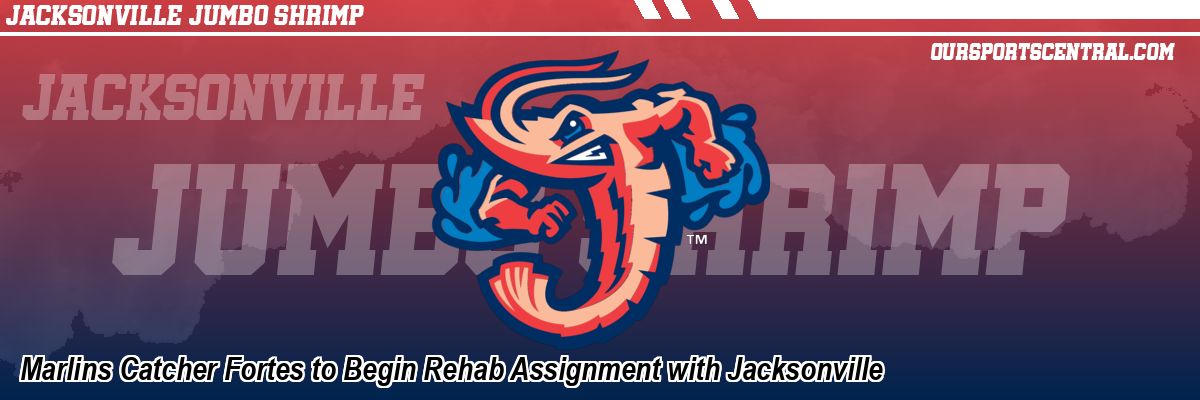 Marlins Catcher Fortes to Begin Rehab Assignment with Jacksonville