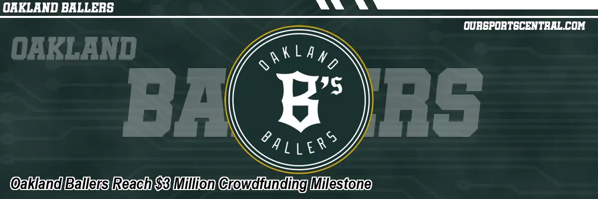 Oakland Ballers Reach $3 Million Crowdfunding Milestone