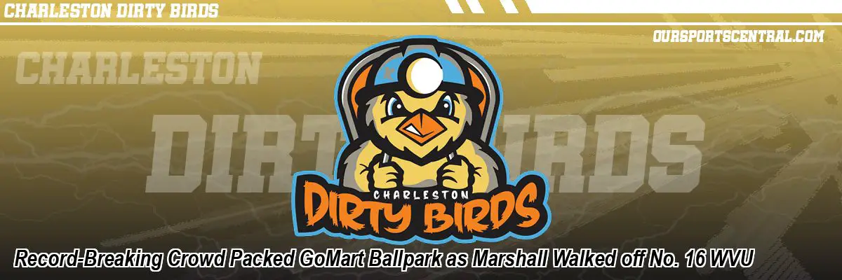 Record-Breaking Crowd Packed GoMart Ballpark as Marshall Walked off No. 16 WVU