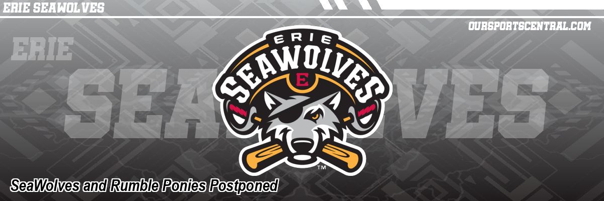 SeaWolves and Rumble Ponies Postponed