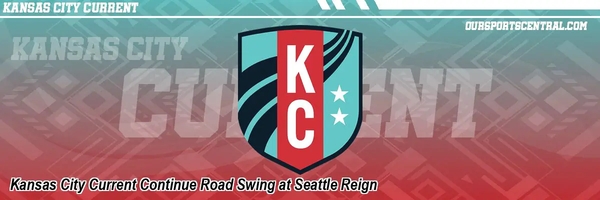 Kansas City Current Continue Road Swing at Seattle Reign