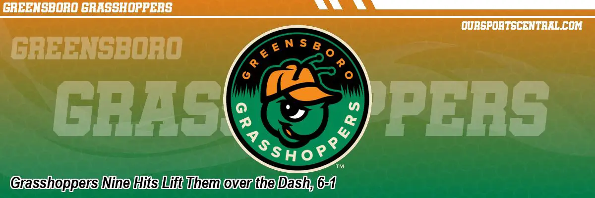 Grasshoppers Nine Hits Lift Them over the Dash, 6-1