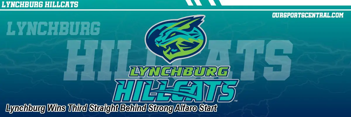 Lynchburg Wins Third Straight Behind Strong Alfaro Start