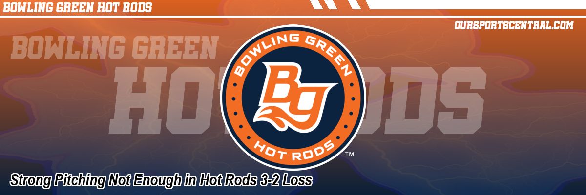 Strong Pitching Not Enough in Hot Rods 3-2 Loss