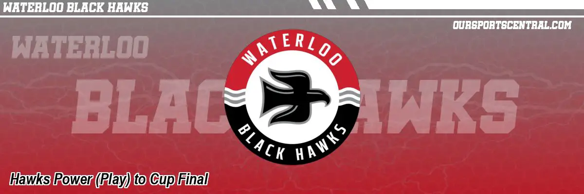 Hawks Power (Play) to Cup Final