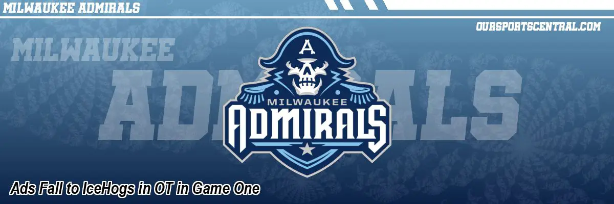Ads Fall to IceHogs in OT in Game One