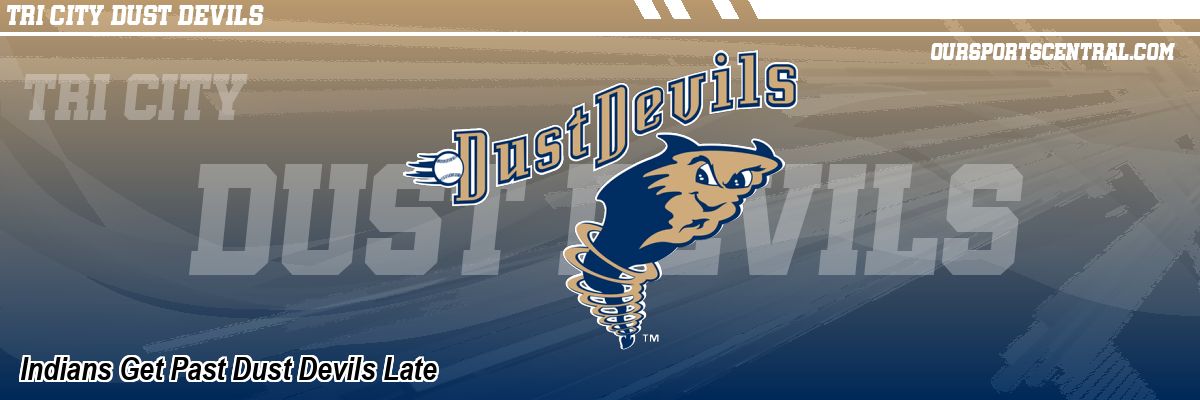 Indians Get Past Dust Devils Late