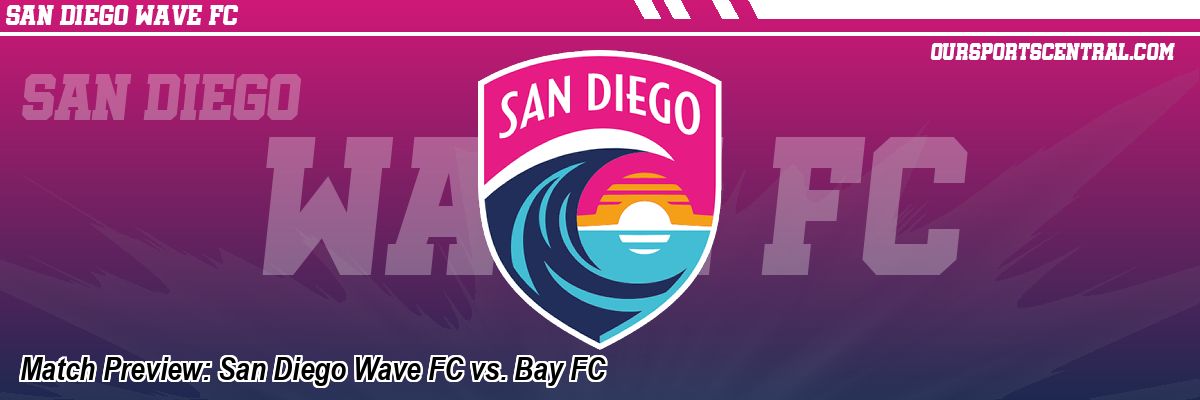 Match Preview: San Diego Wave FC vs. Bay FC