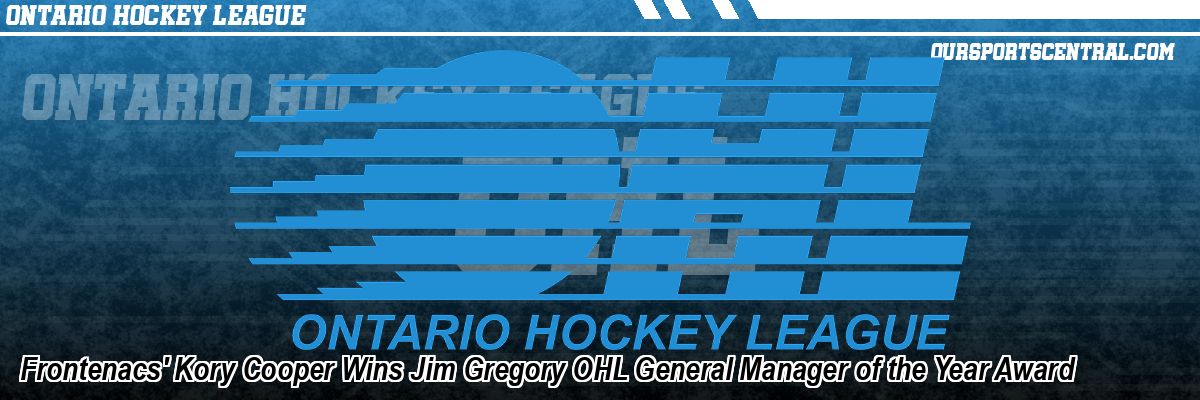 Frontenacs' Kory Cooper Wins Jim Gregory OHL General Manager of the Year Award