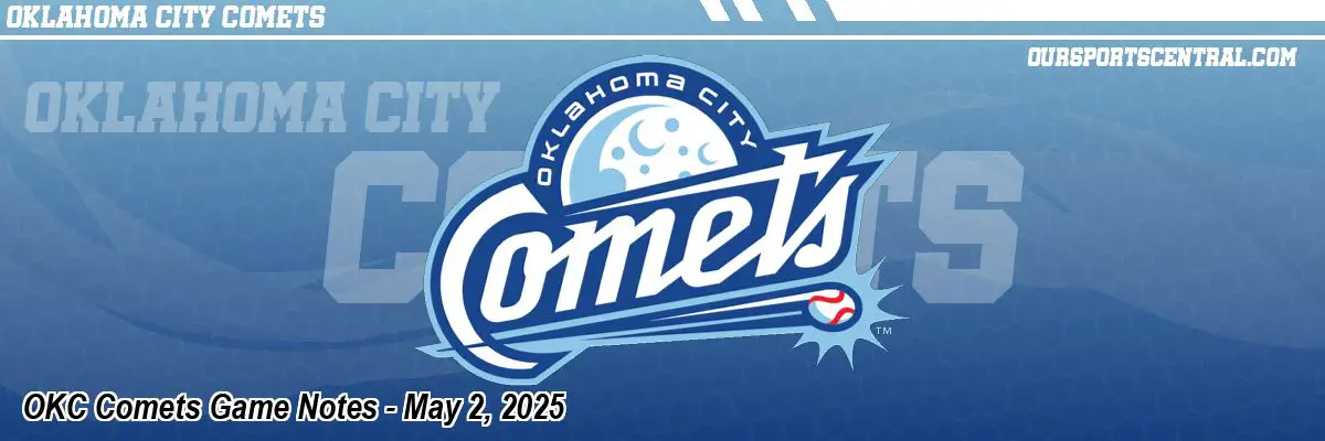 OKC Comets Game Notes - May 2, 2025