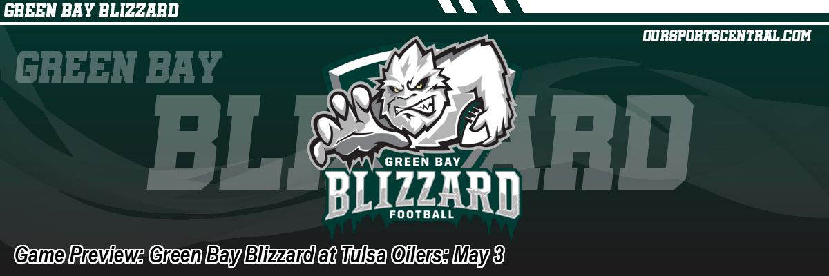 Game Preview: Green Bay Blizzard at Tulsa Oilers: May 3