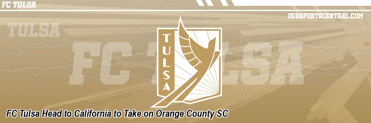 FC Tulsa Head to California to Take on Orange County SC