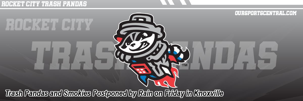 Trash Pandas and Smokies Postponed by Rain on Friday in Knoxville