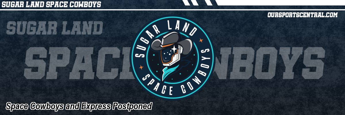 Space Cowboys and Express Postponed