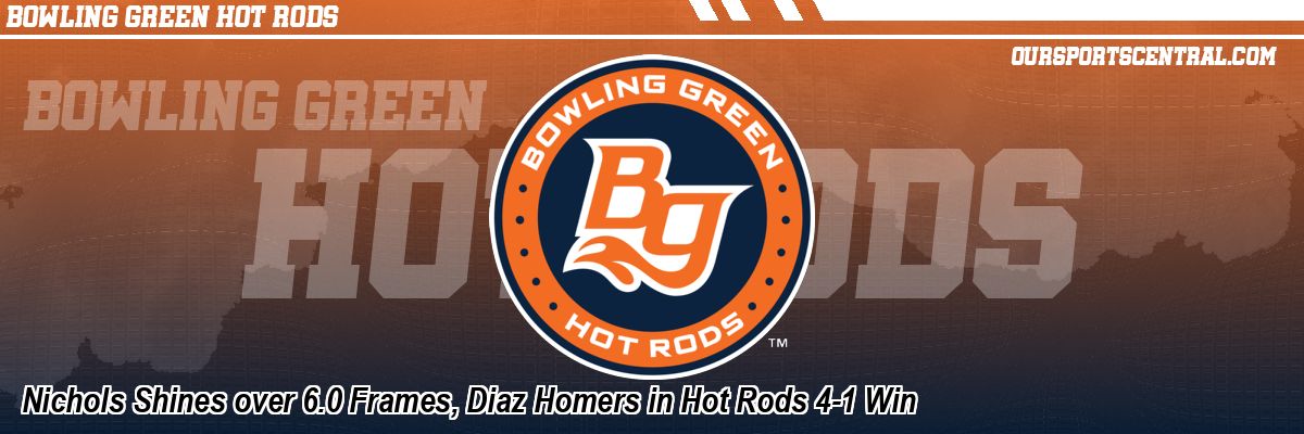Nichols Shines over 6.0 Frames, Diaz Homers in Hot Rods 4-1 Win
