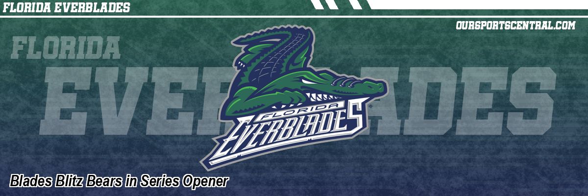 Blades Blitz Bears in Series Opener