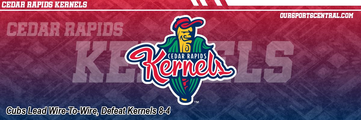 Cubs Lead Wire-To-Wire, Defeat Kernels 8-4