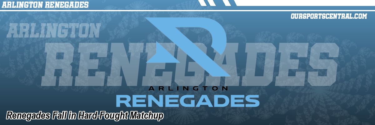 Renegades Fall in Hard-Fought Matchup