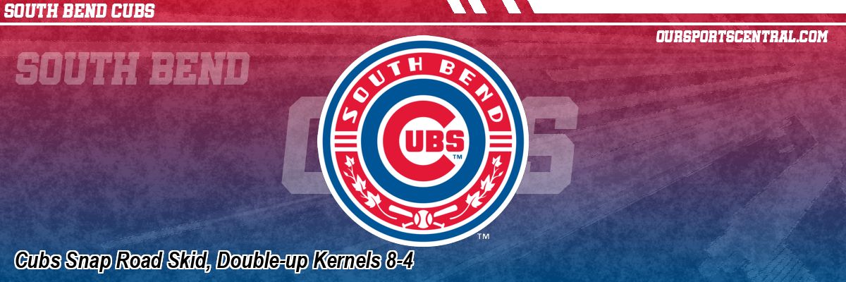 Cubs Snap Road Skid, Double-up Kernels 8-4