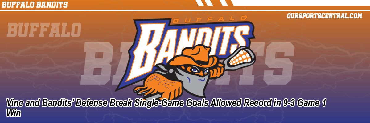 Vinc and Bandits' Defense Break Single-Game Goals Allowed Record in 9-3 Game 1 Win