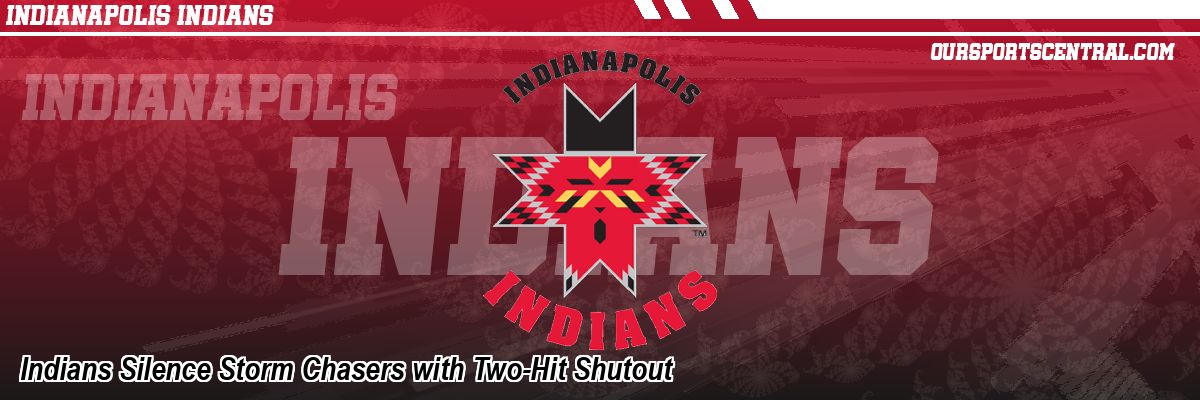 Indians Silence Storm Chasers with Two-Hit Shutout