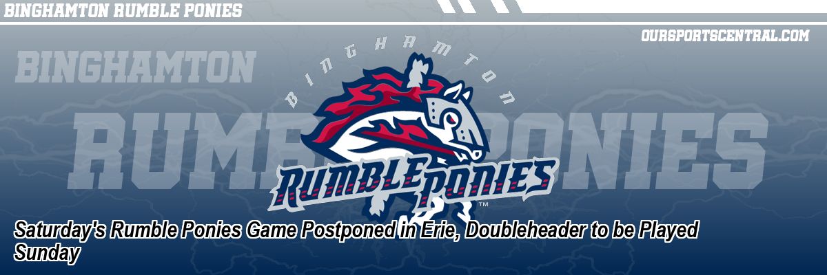 Saturday's Rumble Ponies Game Postponed in Erie, Doubleheader to be Played Sunday
